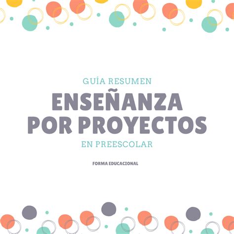 Guía Resumen Enseñanza por Proyectos para Preescolar