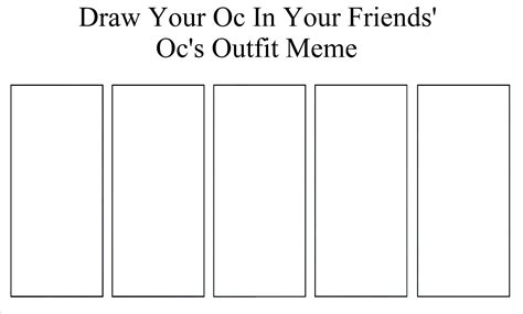 Draw Your Oc In Your Friends' Ocs' Outfit Meme by WhiteMageHealer on ...