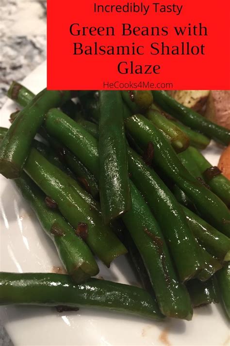 Green Beans With Balsamic Shallot Glaze Artofit