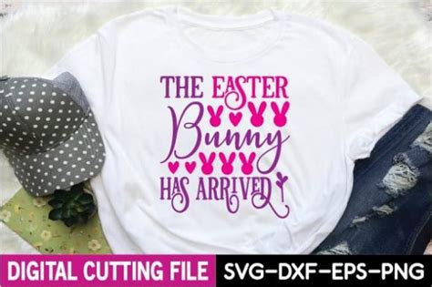 The Easter Bunny Has Arrived Svg Graphic By Smart Design Creative Fabrica