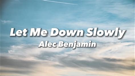 Lyrics Let Me Down Slowly Alec Benjamin YouTube