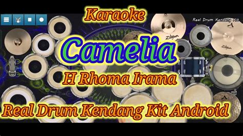 Karaoke Camelia Rhoma Irama Cover Real Drum Kendang Android Dangdut