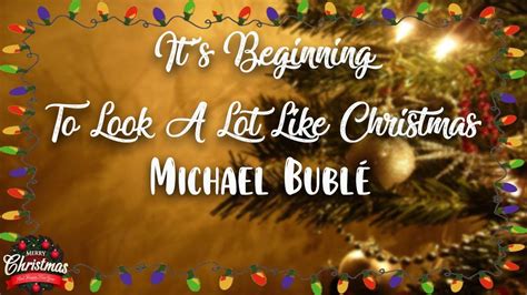 Michael Bublé Its Beginning To Look A Lot Like Christmas Lyrics