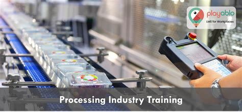 processing industry training decoding strategic opportunities