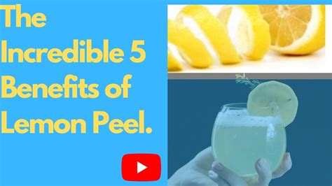 The Incredible 5 Benefits Of Lemon Peels Youtube