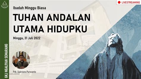 Ibadah Minggu Biasa GKJ Ngaliyan Minggu 31 Juli 2022 YouTube