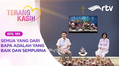 Terang Kasih RTV Semua Yang Dari Bapa Adalah Yang Baik Dan Sempurna