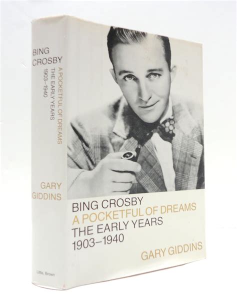 Bing Crosby A Pocketful Of Dreams The Early Years 1903 1940