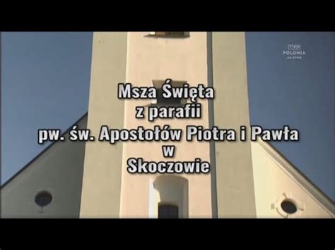 Msza Wi Ta Tvp Polonia Sanktuarium W Jana Sarkandra Skoczowie