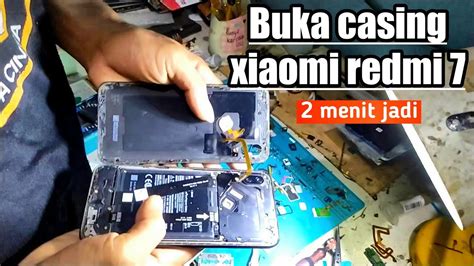 Cara Buka Casing Xiaomi Redmi 7 How To Open Case Xiaomi Redmi 7