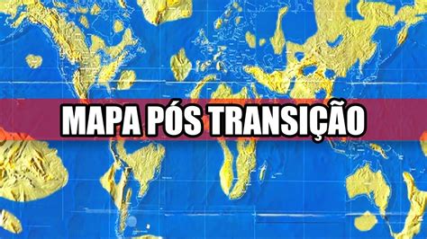 O Mapa Da Nova Terra P S Transi O Pava Responde Youtube