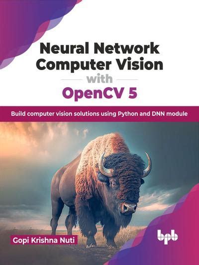 Neural Network Computer Vision With OpenCV 5 Build Computer Vision