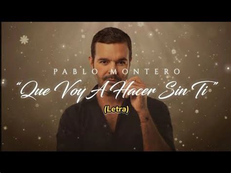 Pablo Montero Qué Voy A Hacer Sin Ti LETRA Full HD 1080p