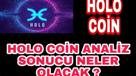 Holo Analiz Hot Coin Gelişmeler Nasıl Olacak Son Dakika Haberleri