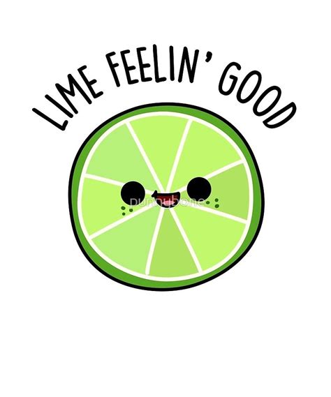 Lime Feelin Good Fruit Food Pun By Punnybone Funny Food Puns Punny