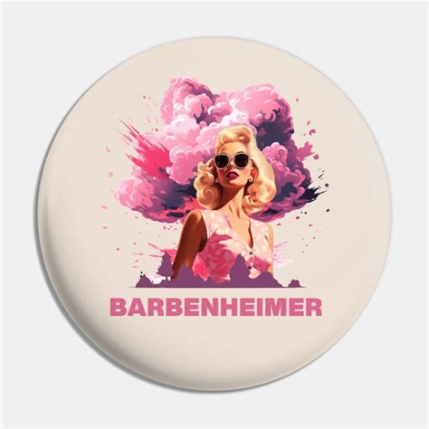 Barbenheimer Barbie X Oppenheimer 2023 Barbie Oppenheimer Pin