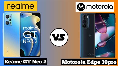 Realme GT Neo 2 Vs Motorola Edge 30pro Comparison Chobari Tech YouTube