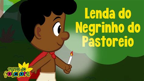 Turma do Folclore - Lenda do Negrinho do Pastoreio - YouTube