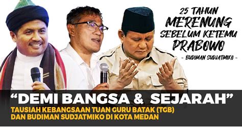 MENGGELEGAR DEMI BANGSA DAN SEJARAH Tuan Guru Batak TGB Dan