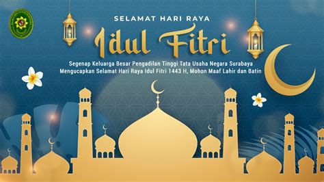 SELAMAT HARI RAYA IDUL FITRI 1443 H PTTUN Surabaya