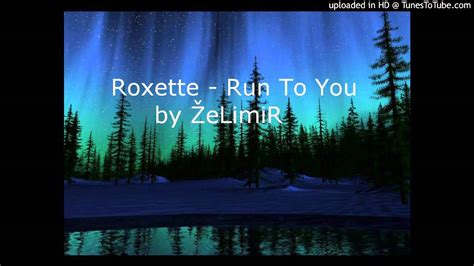 Roxette Run To You Youtube