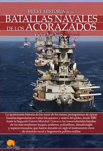 Breve Historia De Las Batallas Navales De Los Acorazados MercadoLibre