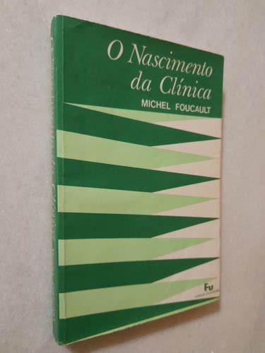 O Nascimento Da Clinica - O Nascimento Da Clínica - Michel Foucault | MercadoLivre