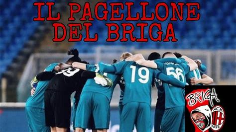 Divertiamoci Col Pagellone Del Briga Roma Milan Youtube