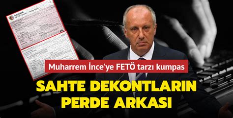 Muharrem Nce Ye Fet Tarz Kumpas Te Sahte Dekontlar N Perde Arkas