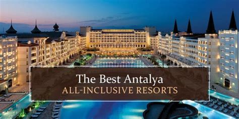 The 5 Best Antalya All-Inclusive Resorts for 2025