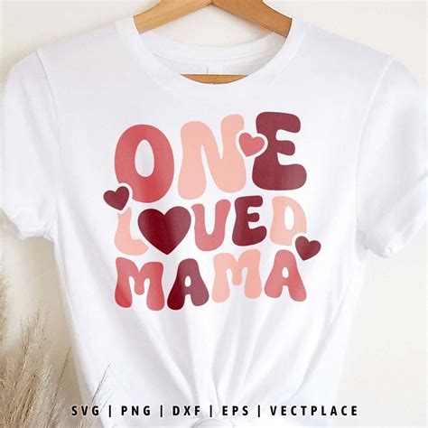 One Loved Mama SVG Valentine SVG Vectplace