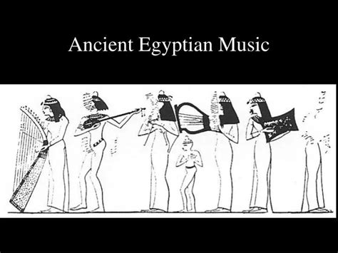 PPT - Ancient Egyptian Music PowerPoint Presentation, free download ...