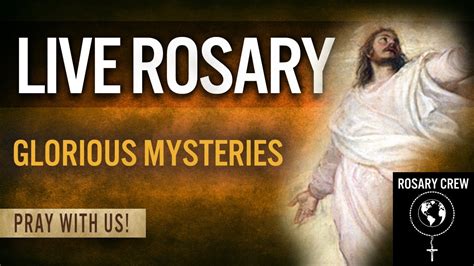 Live Rosary Glorious Mysteries Youtube