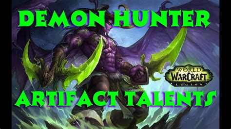 World Of Warcraft Legion Demon Hunter Artifact Talents Youtube