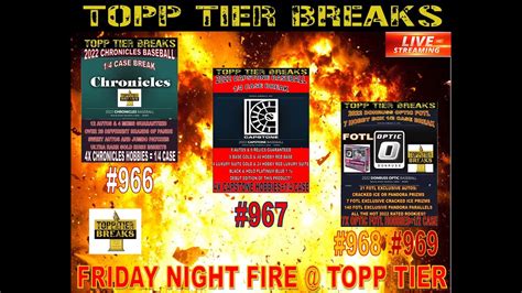 FRIDAY NIGHT FIRE TOPP TIER CHRONICLES 966 CAPSTONE 967 OPTIC