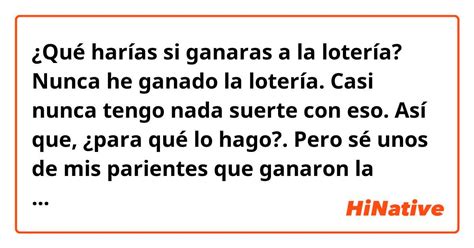 ¿qué Harías Si Ganaras A La Lotería Nunca He Ganado La Lotería Casi