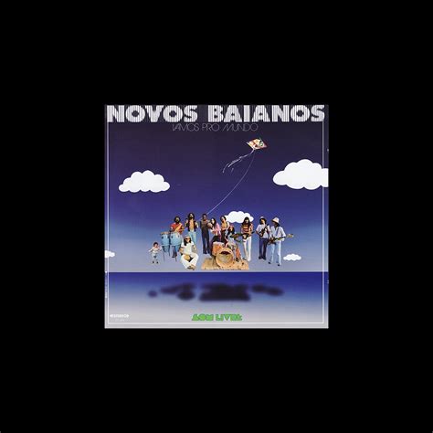 Vamos Pro Mundo By Novos Baianos On Apple Music