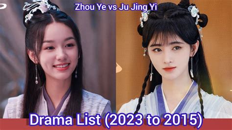 Zhou Ye Vs Ju Jing Yi Drama List 2023 To 2015 YouTube