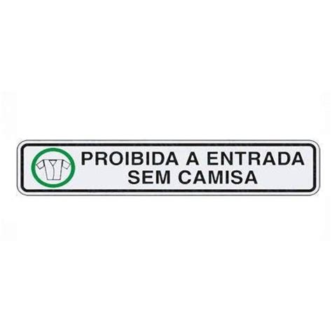 Placa Em Aluminio X Proibida Entrada Sem Camisa Em Promo O Na