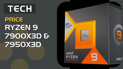 Ryzen 9 7900X3D & 7950X3D prices - are they worth the cost?