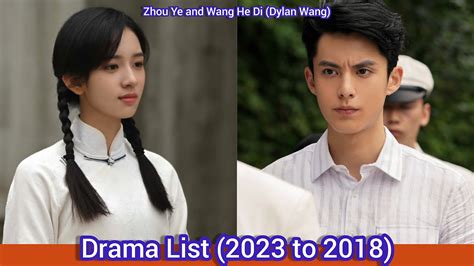 Zhou Ye And Wang He Di Dylan Wang Drama List To Youtube