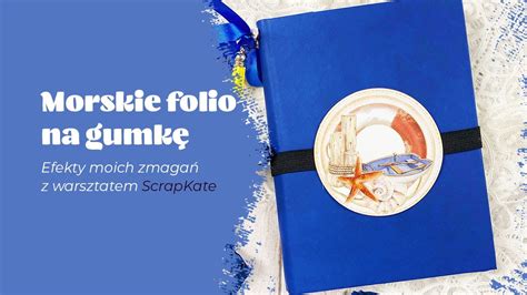 Morskie folio z wrocławskiego zlotu Warsztat ze Scrapkate Mintay