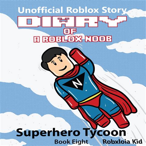 Buy Diary Of A Roblox Noob Superhero Tycoon Roblox Noob Diaries Book