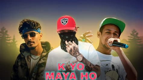 K YO MAYA HO Hip Hop Remix Ft Vten X Bibash Jk X Yama Buddha Hip