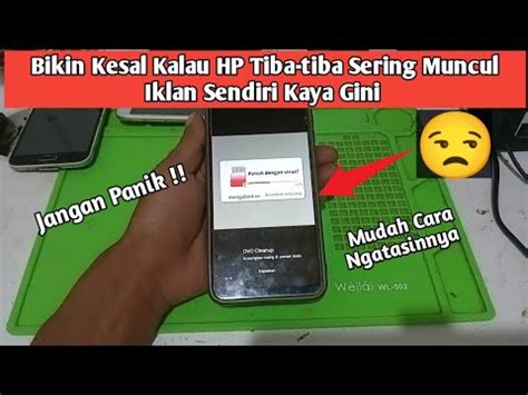 Cara Mengatasi Hp Sering Muncul Iklan Sendiri Untuk Semua Tipe Android