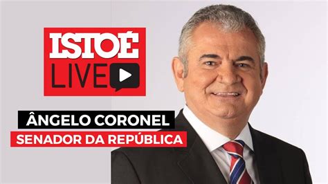 IstoÉ Live Ângelo Coronel senador da república YouTube