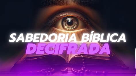 Sabedoria Divina Revelada Vers Culos Enigm Ticos Explica O Youtube