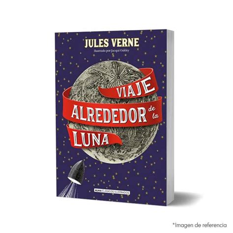 Viaje Alrededor De La Luna De Julio Verne LITERAL