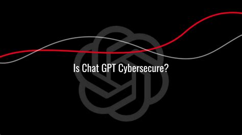 Is Chat GPT Cybersecure Blog Humanize