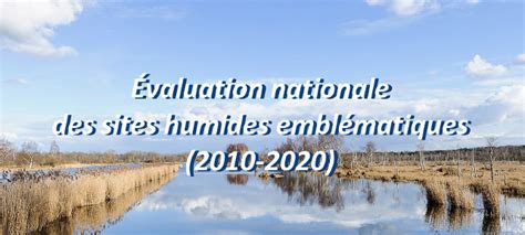 Lancement De L Valuation Nationale Des Sites Humides Embl Matiques